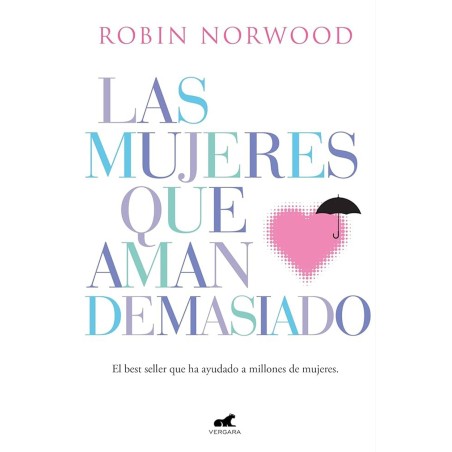 Las Mujeres que Aman Demasiado | Robin Norwood