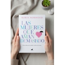 Las Mujeres que Aman Demasiado | Robin Norwood