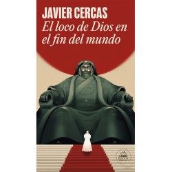El loco de Dios en el fin del mundo | Javier Cercas